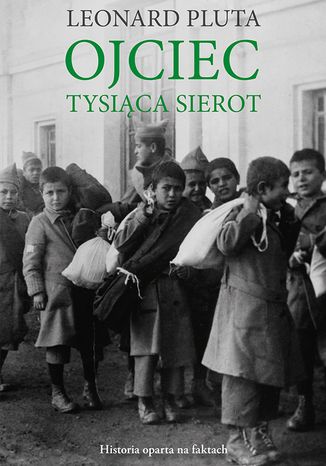 Ojciec tysiąca sierot Leonard Pluta - okladka książki