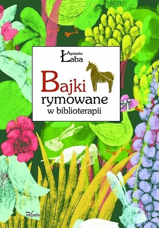 Bajki rymowane w biblioterapii Łaba Agnieszka - okladka książki