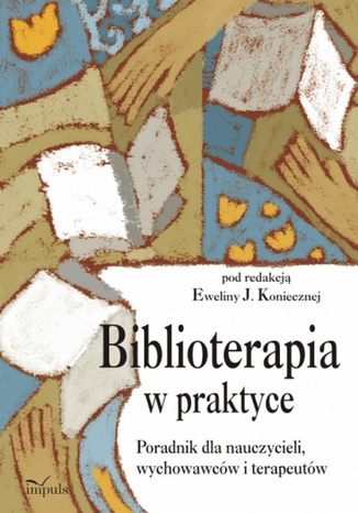 Biblioterapia w praktyce Konieczna J. Ewelina - okladka książki