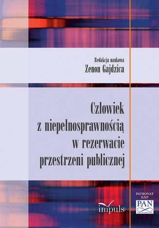 Człowiek z niepełnosprawnością w rezerwacie przestrzeni publicznej Gajdzica Zenon - okladka książki