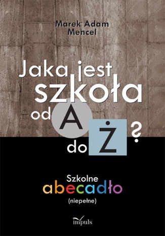 Jaka jest szkoła Mencel Adam Marek - okladka książki