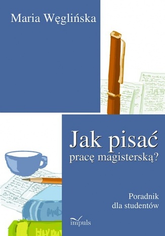 Jak pisać pracę magisterską Węglińska Maria - okladka książki