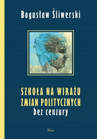 Szkoła na wirażu zmian politycznych Śliwerski Bogusław - okladka książki