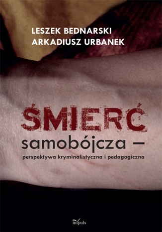Śmierć samobójcza Bednarski Leszek, Urbanek Arkadiusz - okladka książki