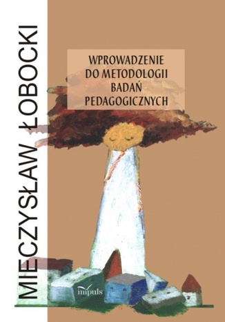 Wprowadzenie do metodologii badań pedagogicznych Łobocki Mieczysław - okladka książki