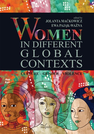 Women in different global contexts Maćkowicz Jolanta,  Pająk-Ważna Ewa - okladka książki