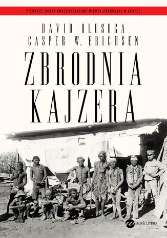 Zbrodnia kajzera David Olusoga, Casper W. Erichsen - okladka książki