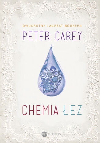 Chemia łez Peter Carey - okladka książki