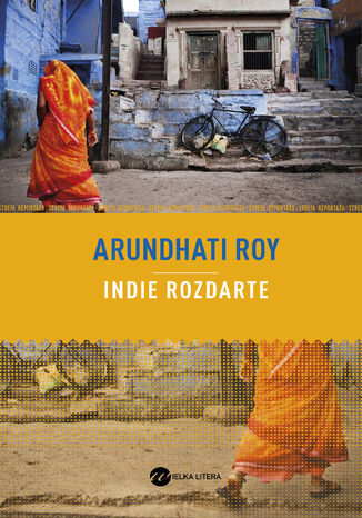 Indie rozdarte Arundhati Roy - okladka książki