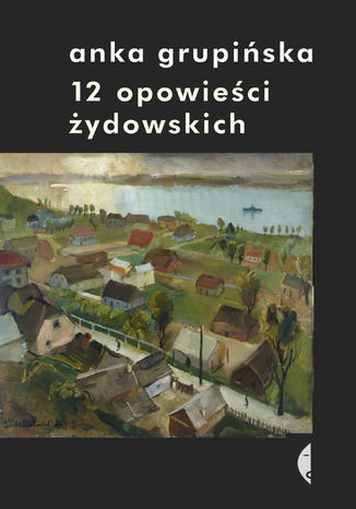 12 opowieści żydowskich Anka Grupińska - okladka książki