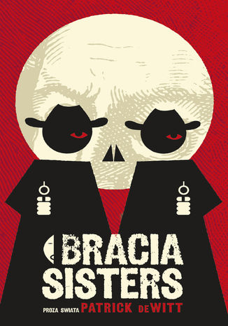 Bracia Sisters Patrick deWitt - okladka książki