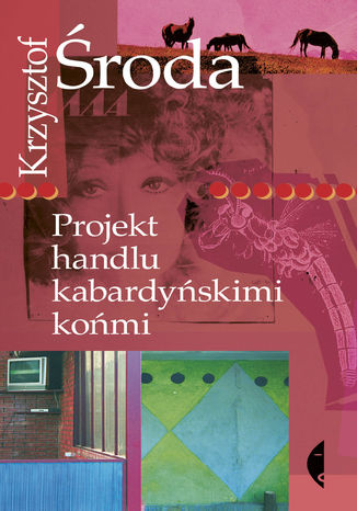 Projekt handlu kabardyńskimi końmi Krzysztof Środa - okladka książki