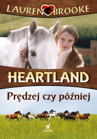 Heartland (Tom 12). Prędzej czy później Lauren Brooke - okladka książki