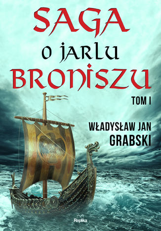 Saga o jarlu Broniszu. Tom I. Zrękowiny w Uppsali Władysław Jan Grabski - okladka książki