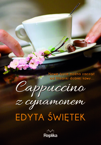 Cappuccino z cynamonem Edyta Świętek - okladka książki