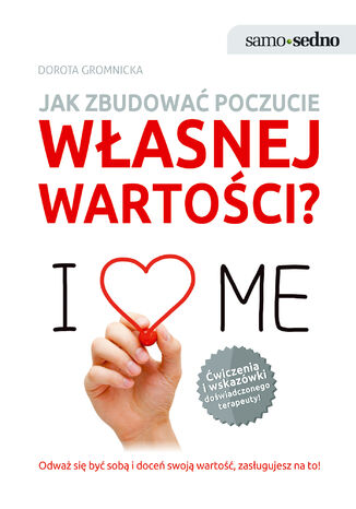 Samo Sedno. Jak zbudować poczucie własnej wartości? Dorota Gromnicka - okladka książki