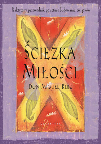 Ścieżka miłości Don Miguel Ruiz - okladka książki