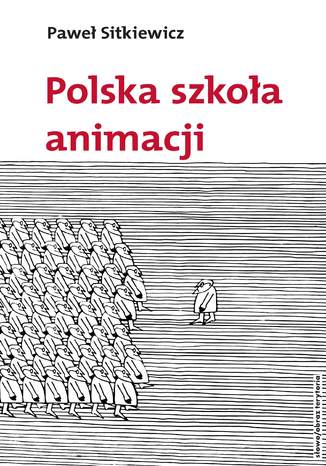 Polska szkoła animacji Paweł Sitkiewicz - okladka książki