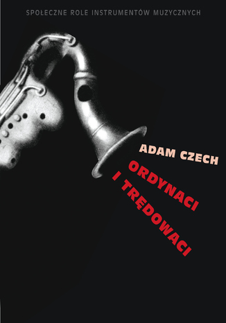 Ordynaci i trędowaci Adam Czech - okladka książki