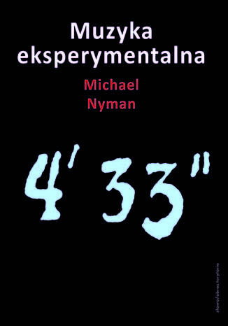 Muzyka eksperymentalna. Cage i po Cage'u Michael Nyman - okladka książki