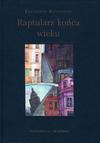 Raptularz końca wieku Krzysztof Rutkowski - okladka książki