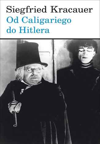 Od Caligariego do Hitlera. Z psychologii filmu niemieckiego Siegfried Kracauer - okladka książki