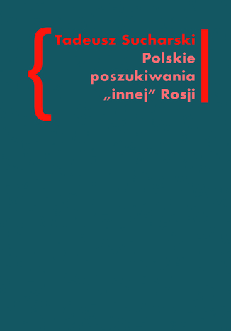 Polskie poszukiwania "innej Rosji" Tadeusz Sucharski - okladka książki