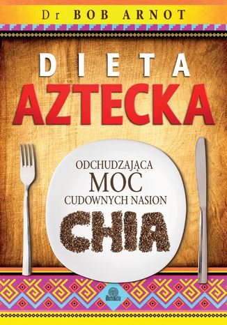 Dieta aztecka Dr Bob Arnot - okladka książki