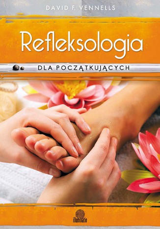 Refleksologia dla początkujących. Uzdrawiający masaż stóp David Vennells - okladka książki