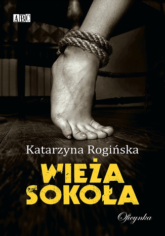 Wieża Sokoła Katarzyna Rogińska - okladka książki