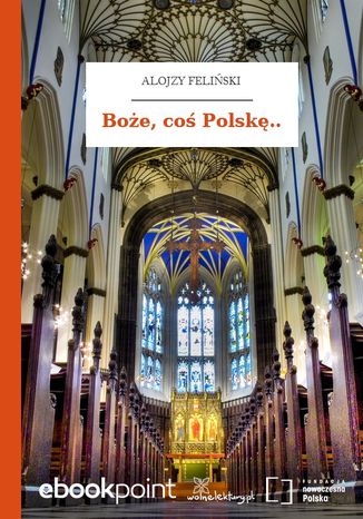 Boże, coś Polskę Alojzy Feliński - okladka książki