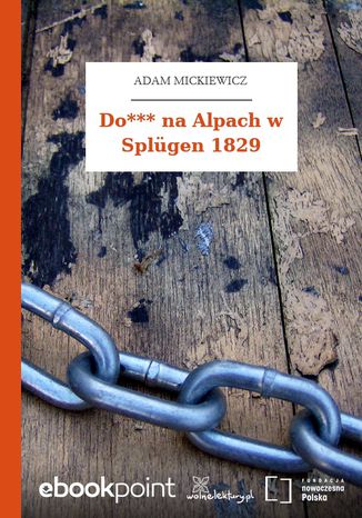 Do*** na Alpach w Splügen 1829 Adam Mickiewicz - okladka książki