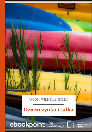 Dziewczynka i lalka Jacob i Wilhelm Grimm - okladka książki