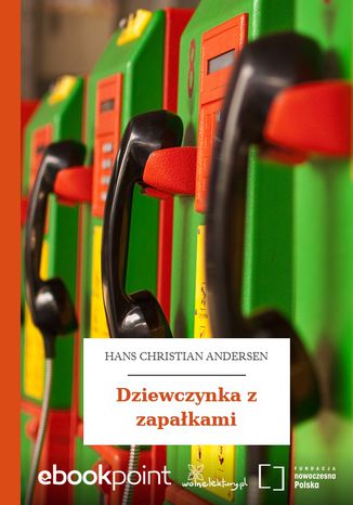 Dziewczynka z zapałkami Hans Christian Andersen - okladka książki