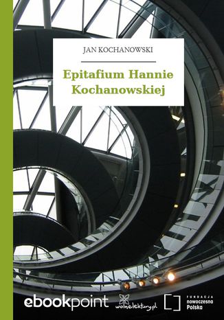 Epitafium Hannie Kochanowskiej Jan Kochanowski - okladka książki