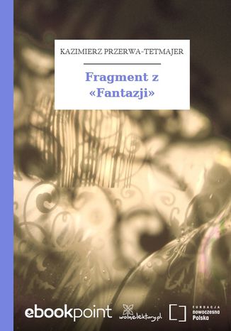 Fragment z Fantazji Kazimierz Przerwa-Tetmajer - okladka książki