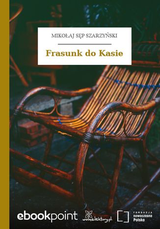 Frasunk do Kasie Mikołaj Sęp Szarzyński - okladka książki