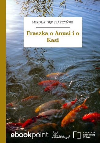 Fraszka o Anusi i o Kasi Mikołaj Sęp Szarzyński - okladka książki