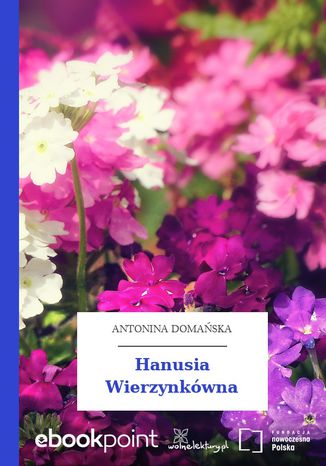 Hanusia Wierzynkówna Antonina Domańska - okladka książki