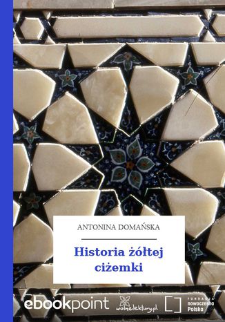 Historia żółtej ciżemki Antonina Domańska - okladka książki