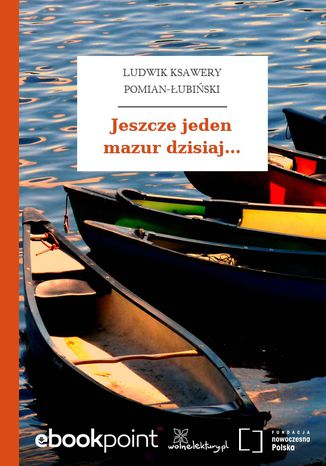 Jeszcze jeden mazur dzisiaj Ludwik Ksawery Pomian-Łubiński - okladka książki