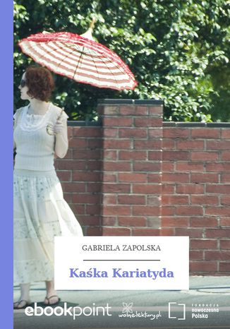 Kaśka Kariatyda Gabriela Zapolska - okladka książki