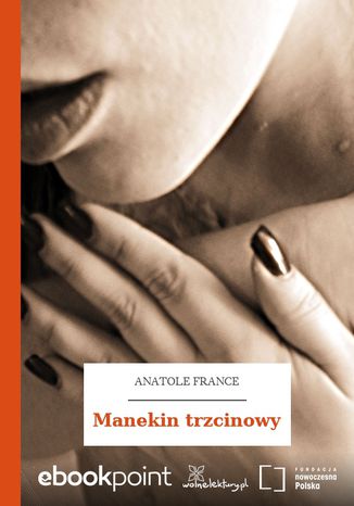 Manekin trzcinowy Anatole France - okladka książki