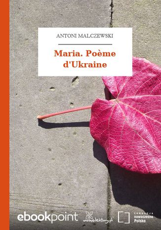 Maria. Pome d'Ukraine Antoni Malczewski - okladka książki