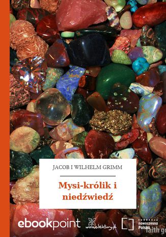 Mysi-królik i niedźwiedź Jacob i Wilhelm Grimm - okladka książki