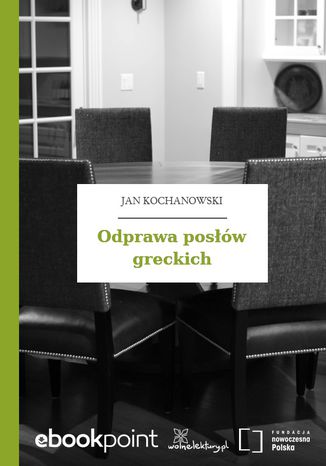 Odprawa posłów greckich Jan Kochanowski - okladka książki