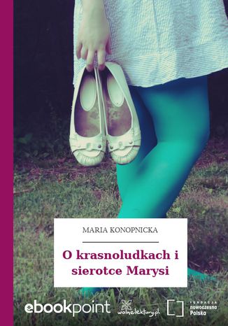 O krasnoludkach i sierotce Marysi Maria Konopnicka - okladka książki