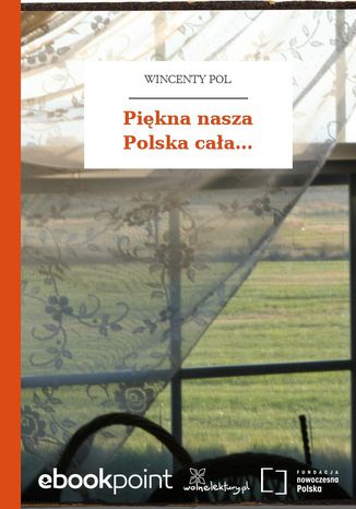 Piękna nasza Polska cała Wincenty Pol - okladka książki