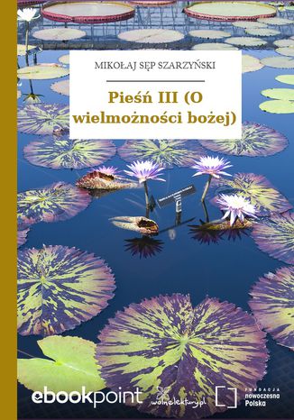 Pieśń III (O wielmożności bożej) Mikołaj Sęp Szarzyński - okladka książki