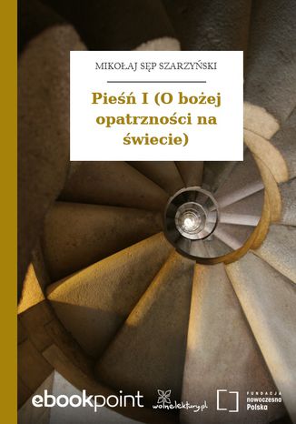 Pieśń I (O bożej opatrzności na świecie) Mikołaj Sęp Szarzyński - okladka książki